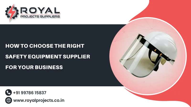 How to Choose the Right Safety Equipment Supplier for Your Business